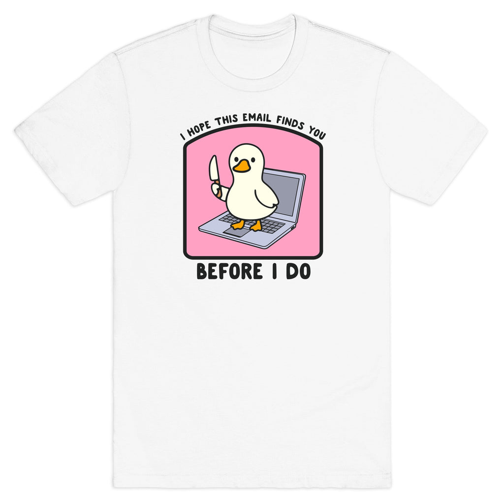 I Hope This Email Finds You - Adult & Kids T-Shirts, Sweatshirts & Hoodies apparel design preview 1