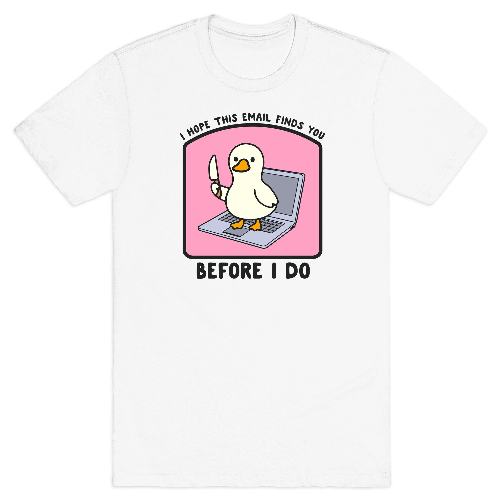 I Hope This Email Finds You - Adult & Kids T-Shirts, Sweatshirts & Hoodies apparel design preview 1