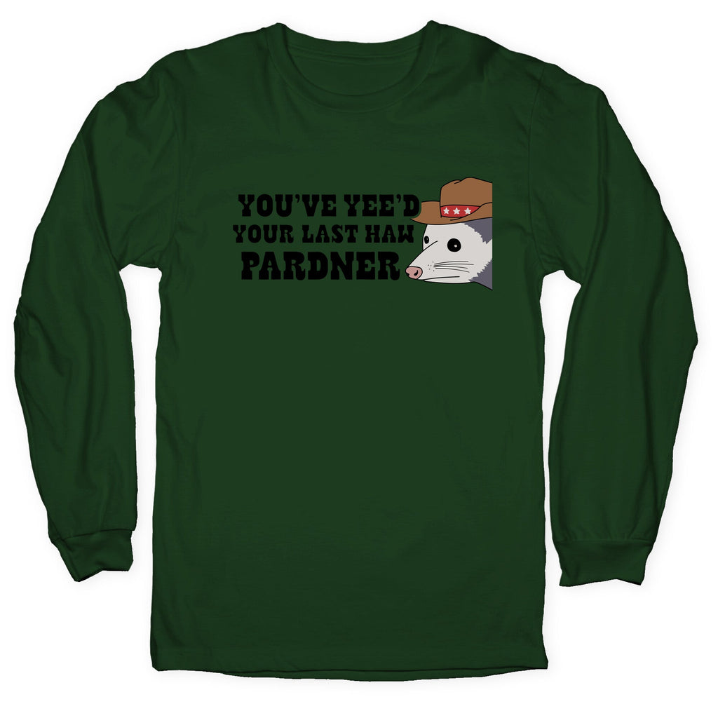 Youve Yees Your Last Haw Pardner - Adult & Kids T-Shirts, Sweatshirts & Hoodies apparel design preview 1