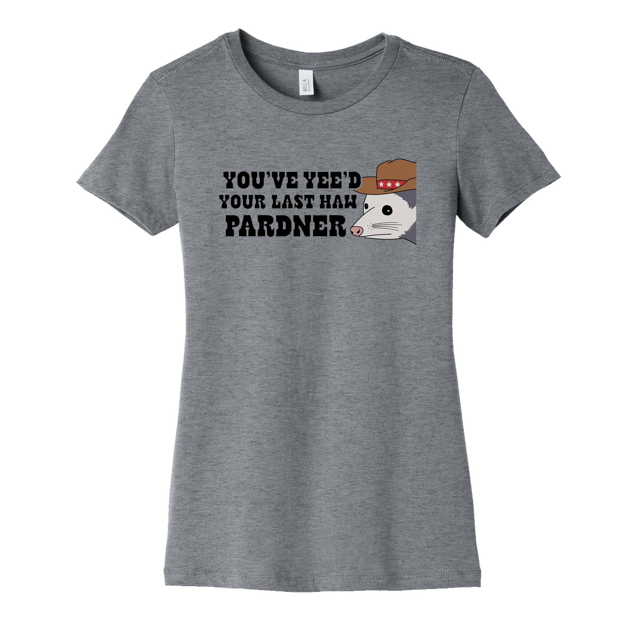 Youve Yees Your Last Haw Pardner Womens Cotton - Adult & Kids T-Shirts, Sweatshirts & Hoodies apparel design preview 1