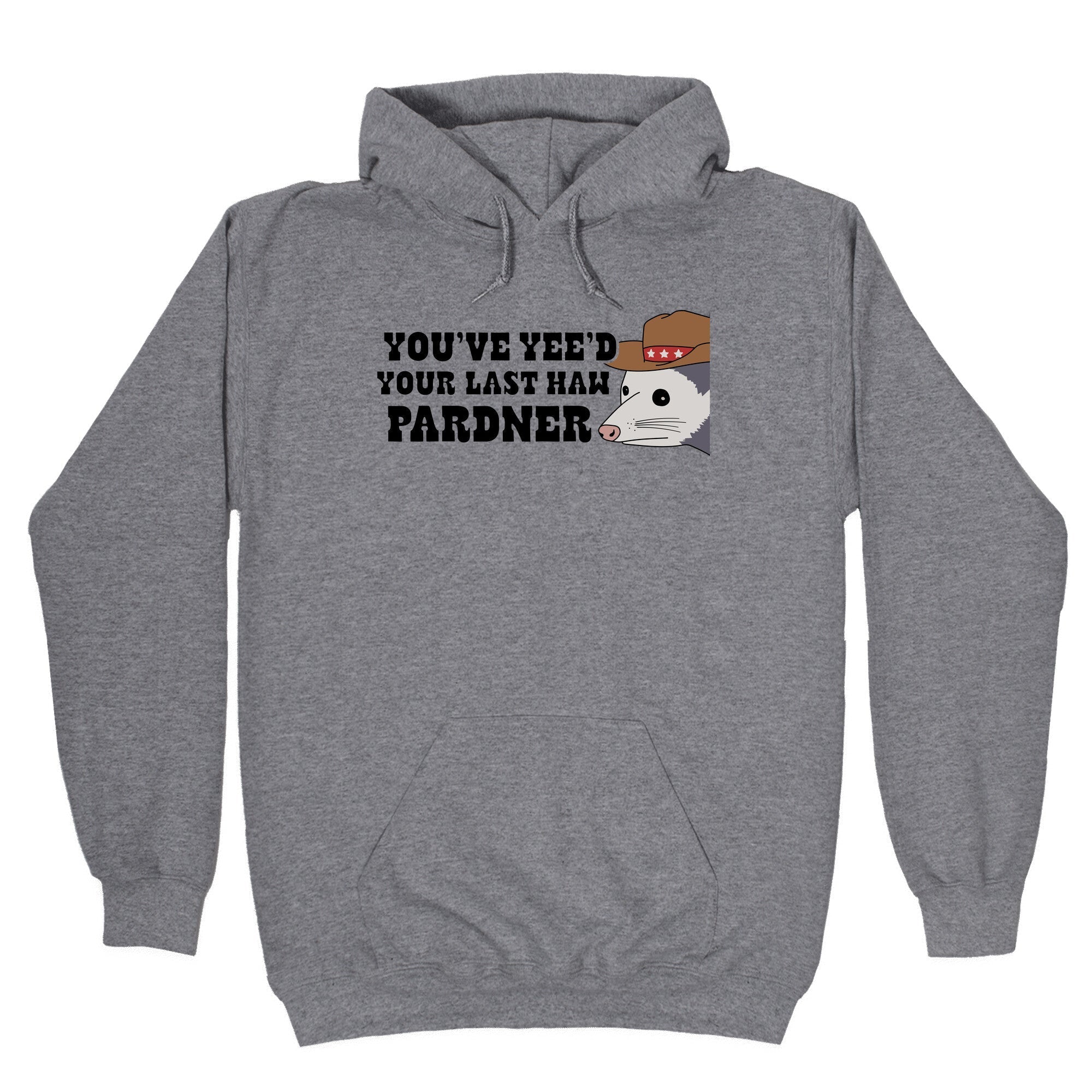 Youve Yees Your Last Haw Pardner - Adult & Kids T-Shirts, Sweatshirts & Hoodies apparel design preview 1