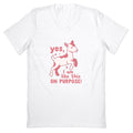 Yes I Am Like This On Purpose V-Neck - Adult & Kids T-Shirts, Sweatshirts & Hoodies apparel design preview 1