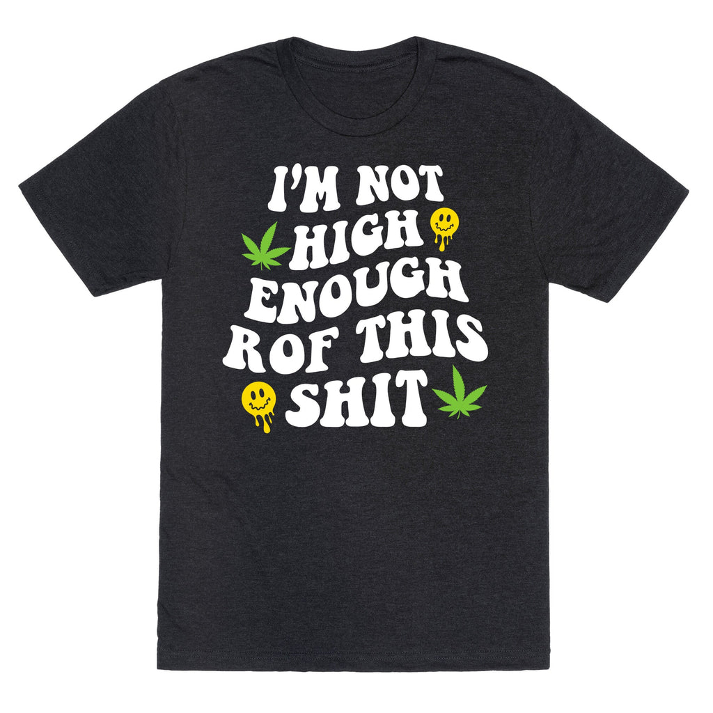 Not High Enough Unisex Triblend - Adult & Kids T-Shirts, Sweatshirts & Hoodies apparel design preview 1