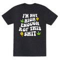 Not High Enough Unisex Triblend - Adult & Kids T-Shirts, Sweatshirts & Hoodies apparel design preview 1