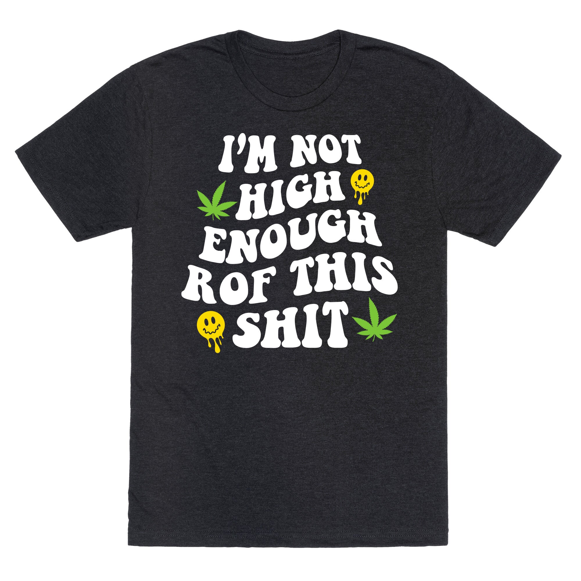 Not High Enough Unisex Triblend - Adult & Kids T-Shirts, Sweatshirts & Hoodies apparel design preview 1