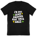 Not High Enough V-Neck - Adult & Kids T-Shirts, Sweatshirts & Hoodies apparel design preview 1