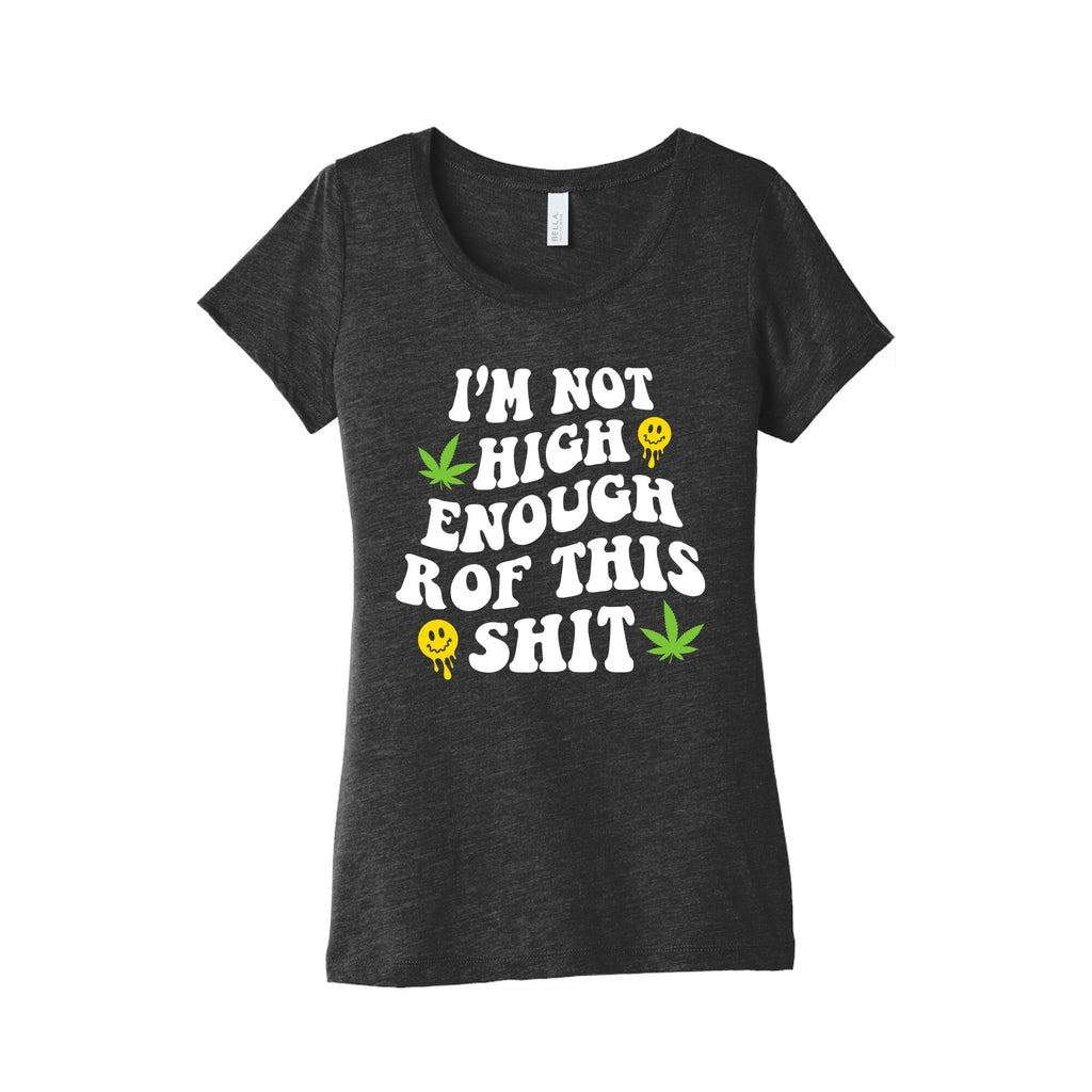 Not High Enough Womens Triblend - Adult & Kids T-Shirts, Sweatshirts & Hoodies apparel design preview 1