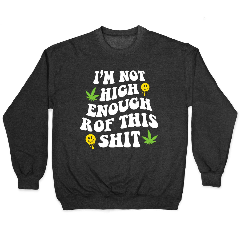 Not High Enough Crewneck - Adult & Kids T-Shirts, Sweatshirts & Hoodies apparel design preview 1