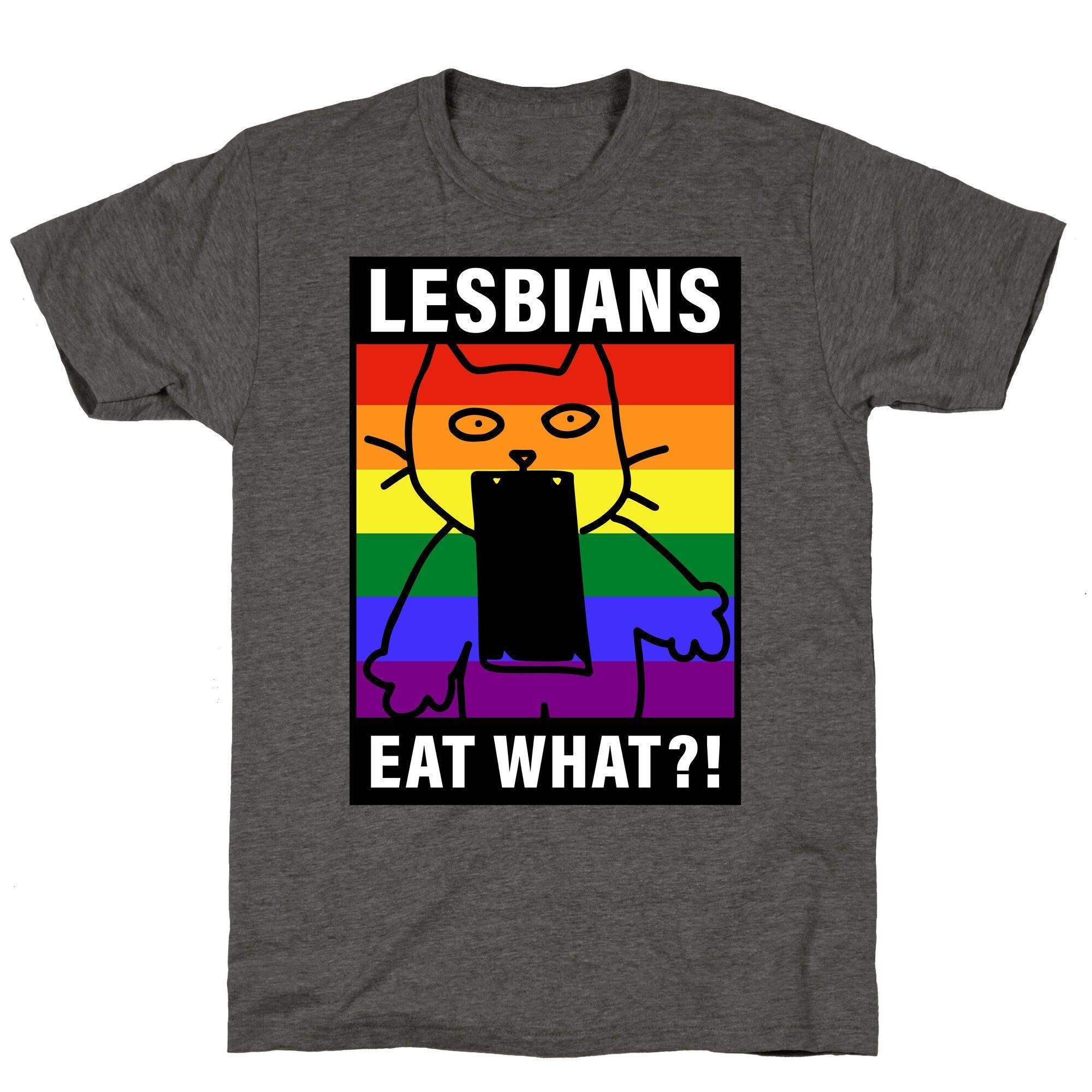 Lesbians Eat What?! Unisex Triblend - Adult & Kids T-Shirts, Sweatshirts & Hoodies apparel design preview 1
