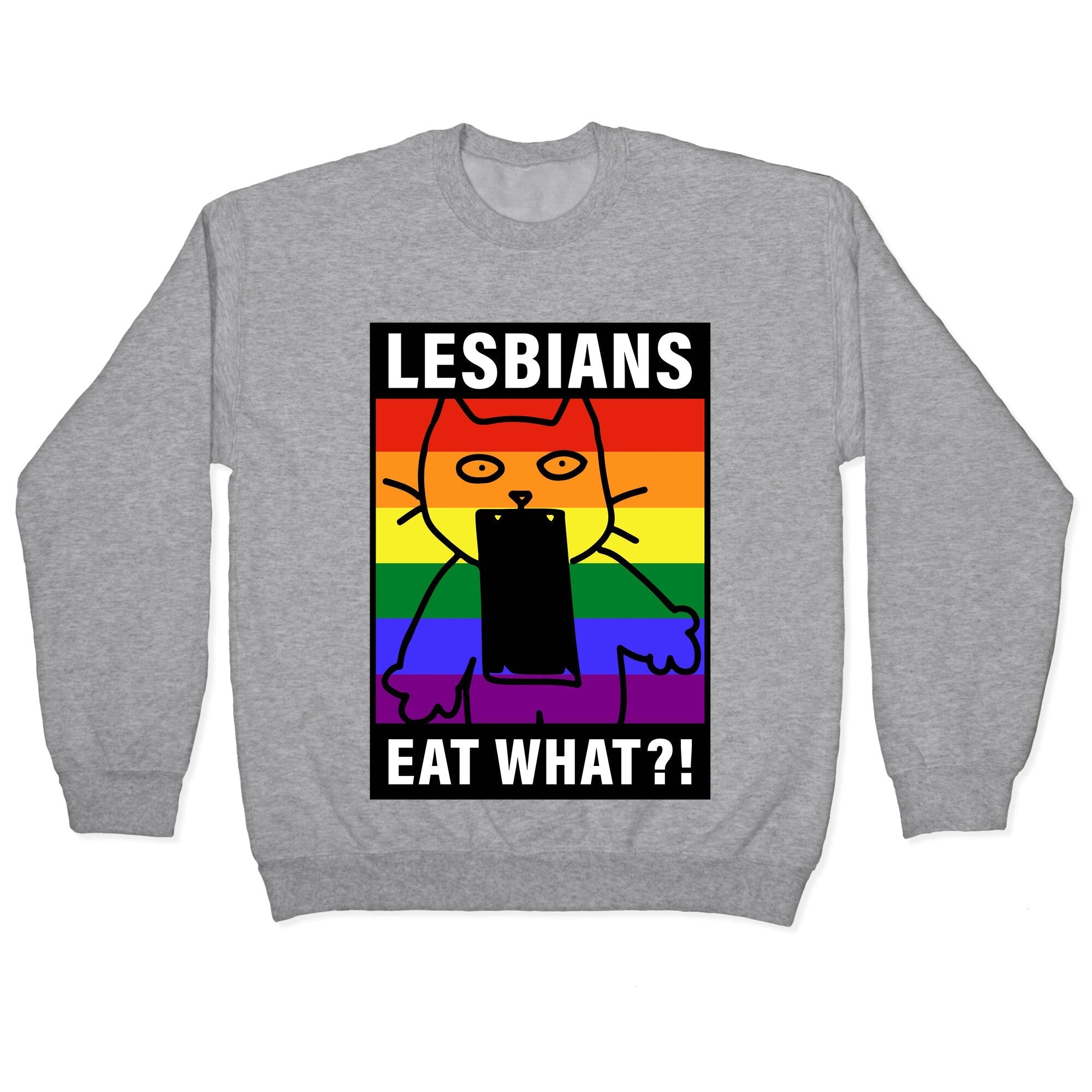 Lesbians Eat What?! Crewneck - Adult & Kids T-Shirts, Sweatshirts & Hoodies apparel design preview 1
