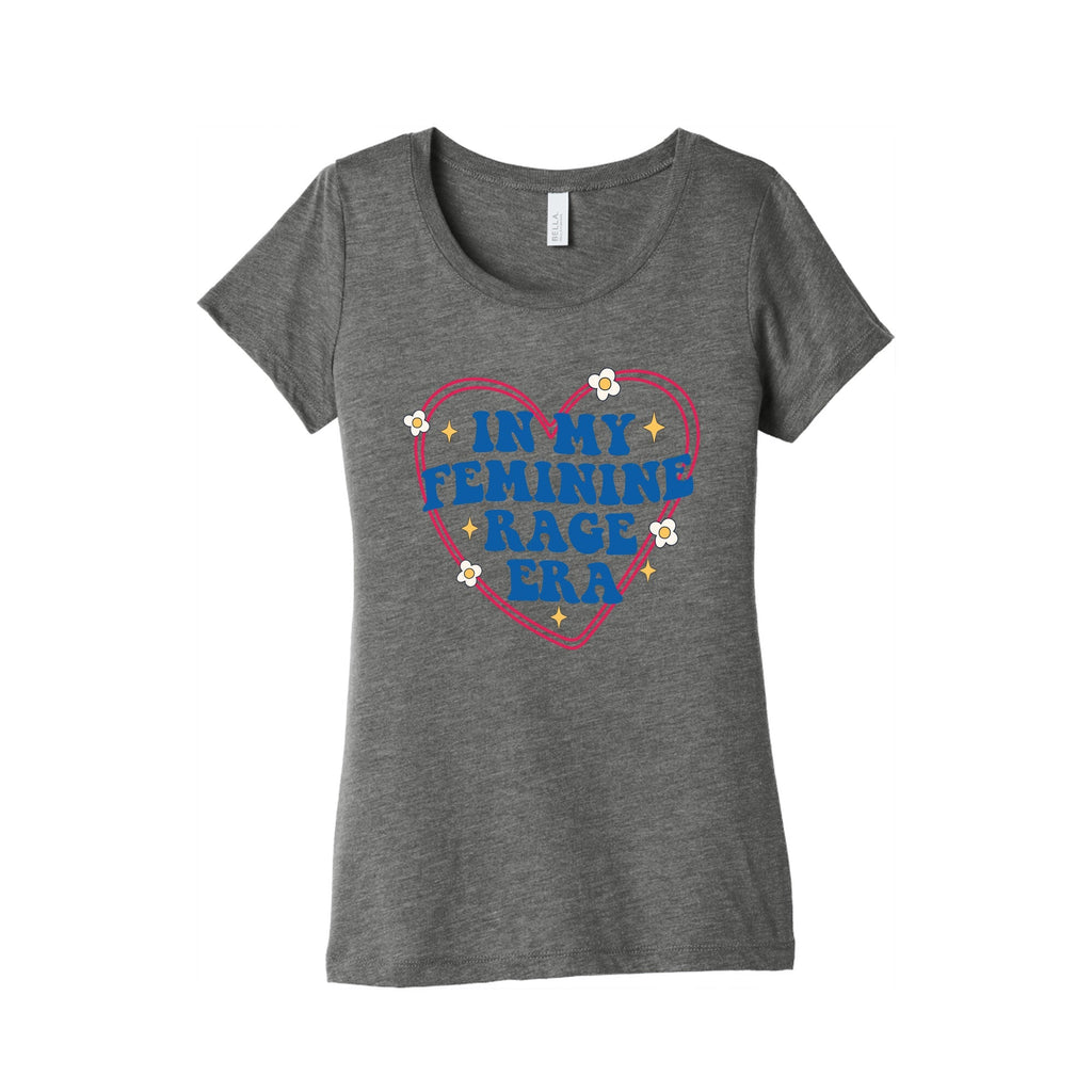 In My Feminine Rage Era Womens Triblend - Adult & Kids T-Shirts, Sweatshirts & Hoodies apparel design preview 1