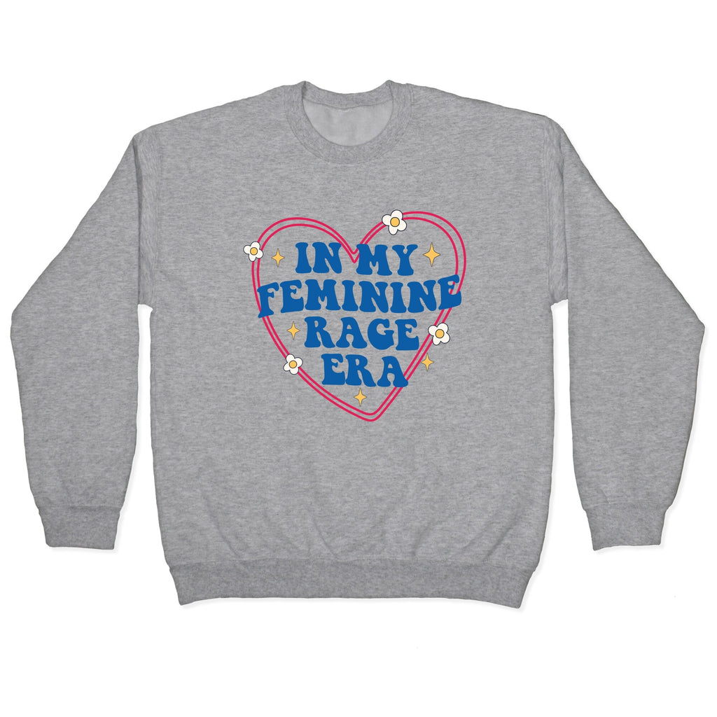 In My Feminine Rage Era Crewneck - Adult & Kids T-Shirts, Sweatshirts & Hoodies apparel design preview 1