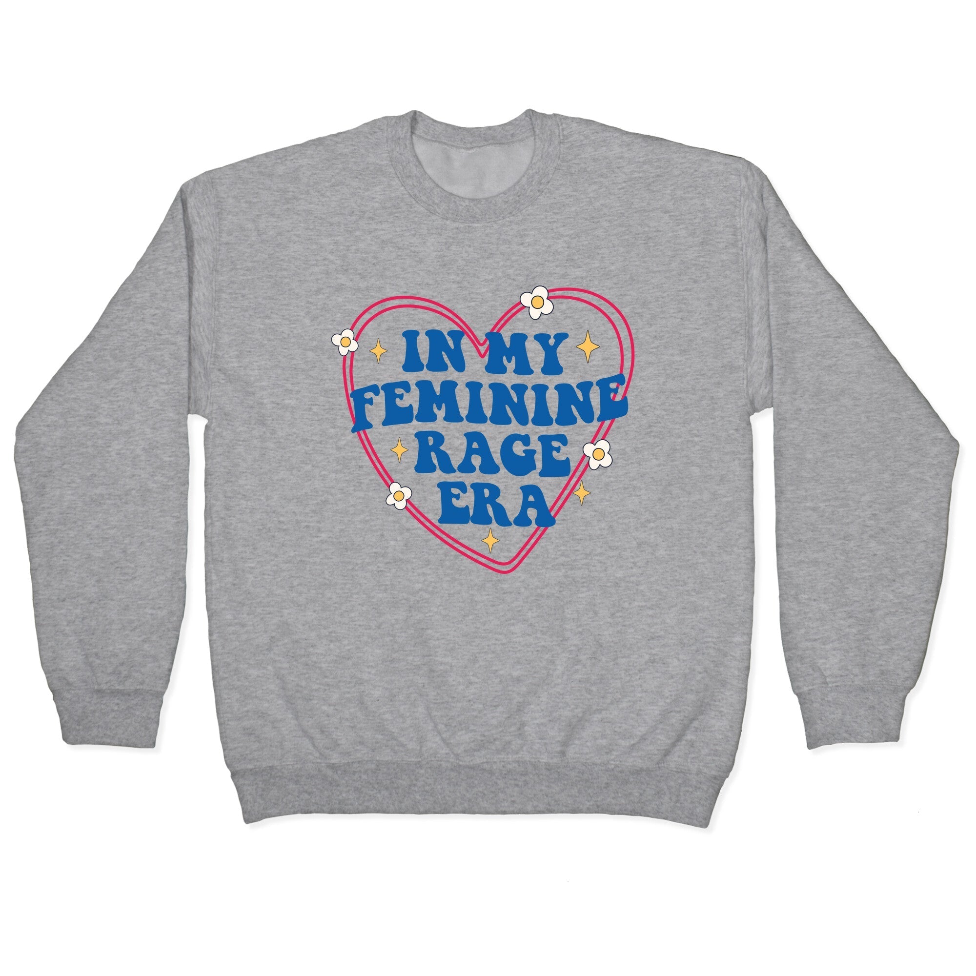 In My Feminine Rage Era Crewneck - Adult & Kids T-Shirts, Sweatshirts & Hoodies apparel design preview 1