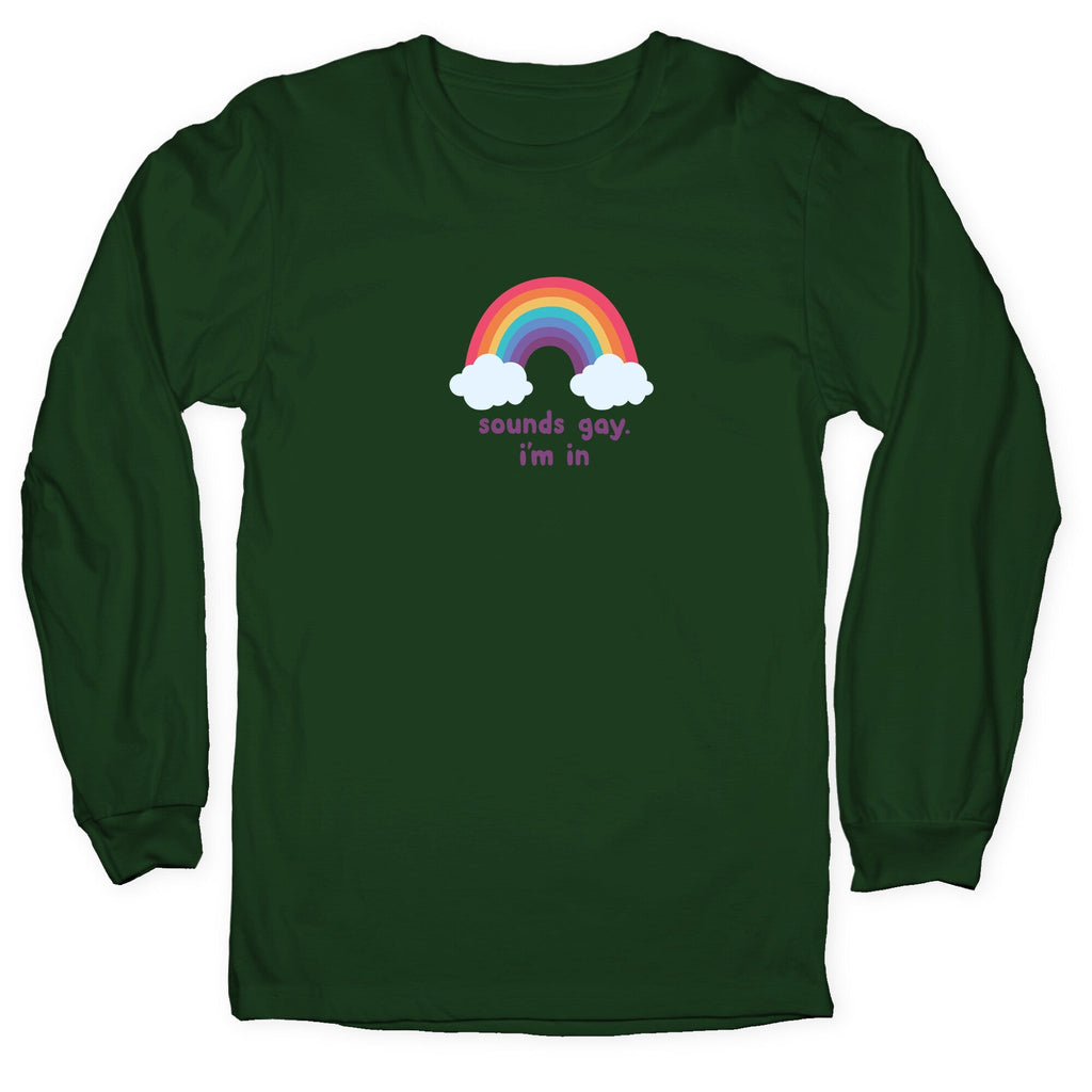 Sounds Gay, Im In - Adult & Kids T-Shirts, Sweatshirts & Hoodies apparel design preview 1