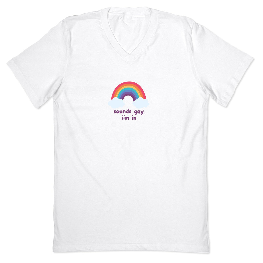 Sounds Gay, Im In V-Neck - Adult & Kids T-Shirts, Sweatshirts & Hoodies apparel design preview 1