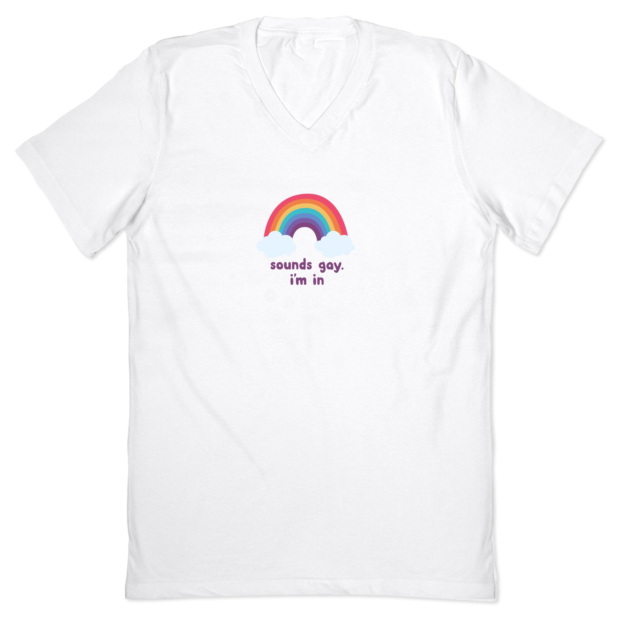 Sounds Gay, Im In V-Neck - Adult & Kids T-Shirts, Sweatshirts & Hoodies apparel design preview 1