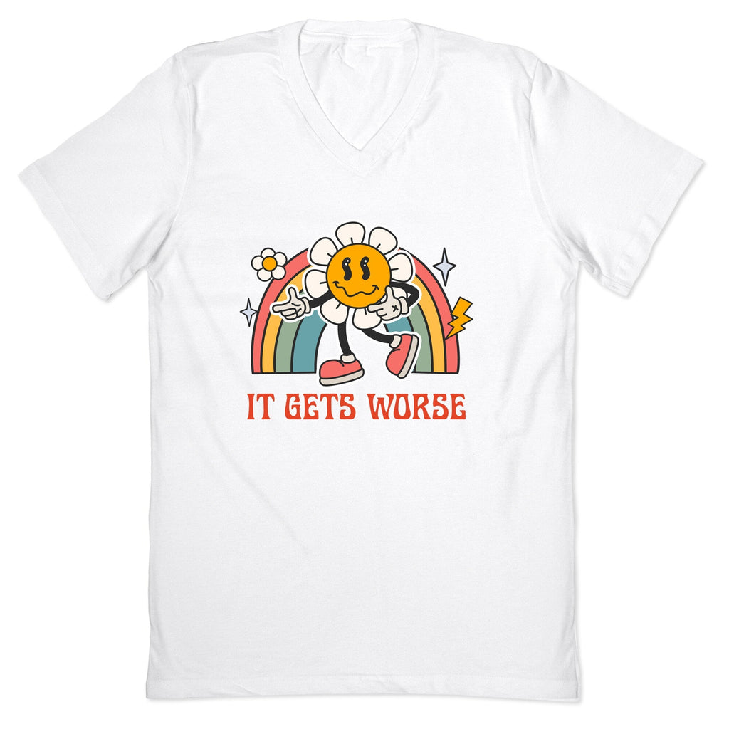 It Gets Worse V-Neck - Adult & Kids T-Shirts, Sweatshirts & Hoodies apparel design preview 1