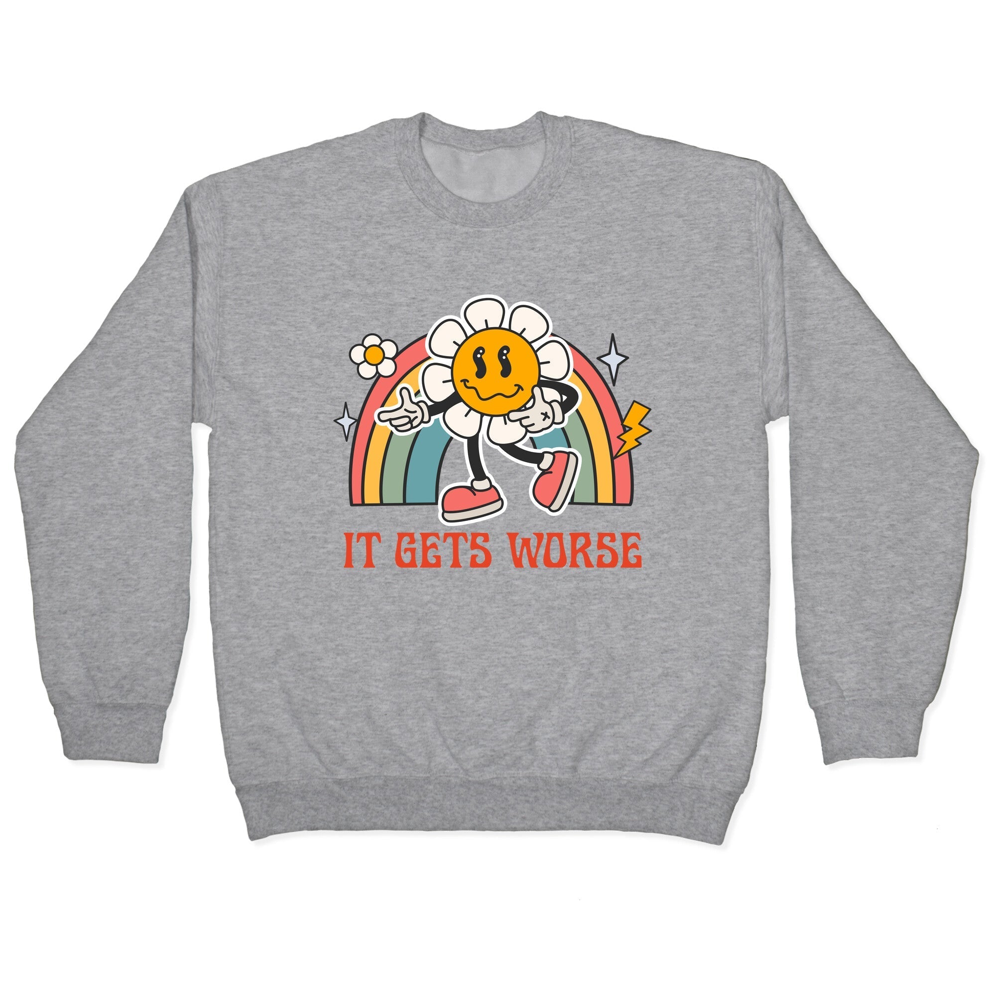 It Gets Worse Crewneck - Adult & Kids T-Shirts, Sweatshirts & Hoodies apparel design preview 1