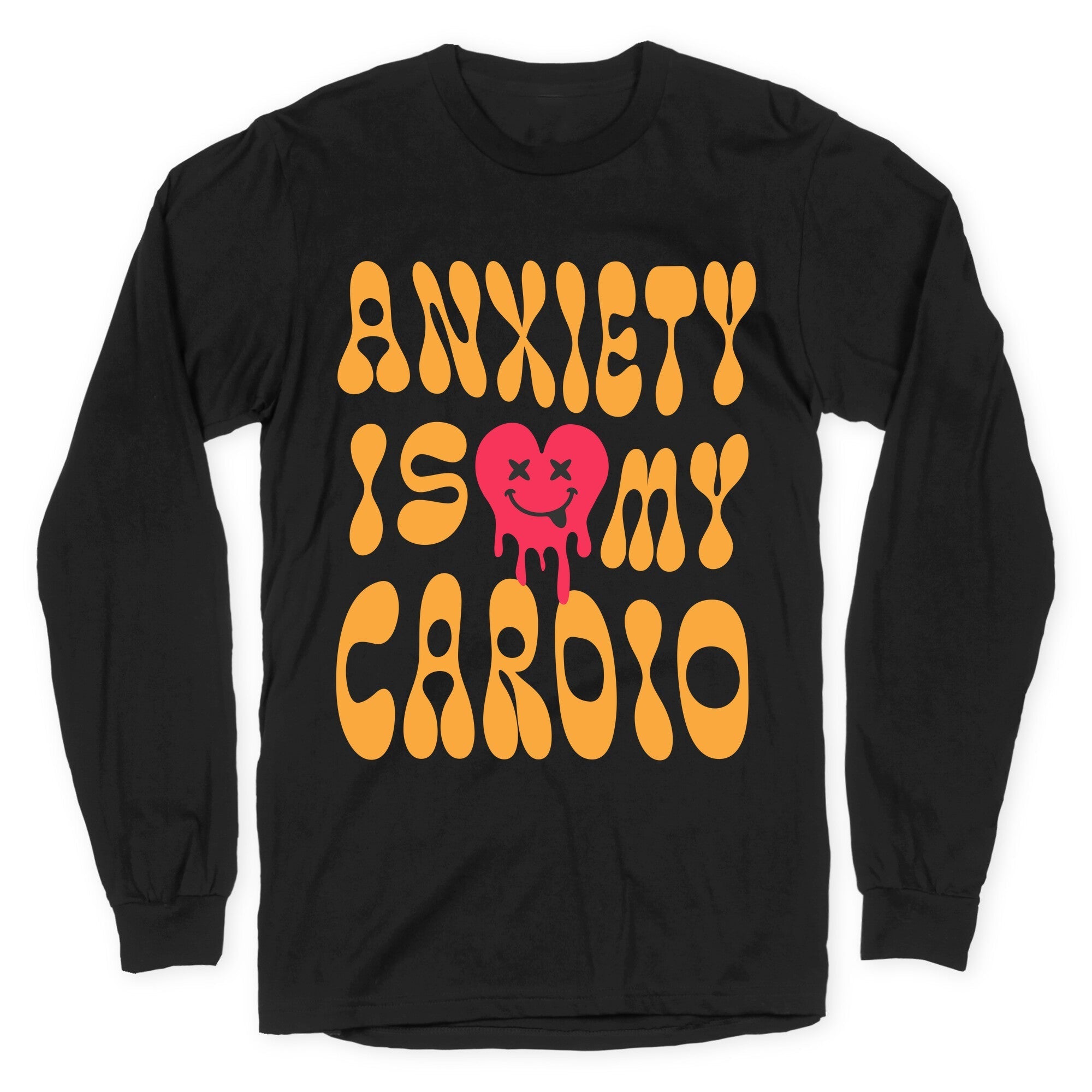 Anxiety Is My Cardio - Adult & Kids T-Shirts, Sweatshirts & Hoodies apparel design preview 1