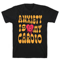 Anxiety Is My Cardio - Adult & Kids T-Shirts, Sweatshirts & Hoodies apparel design preview 1