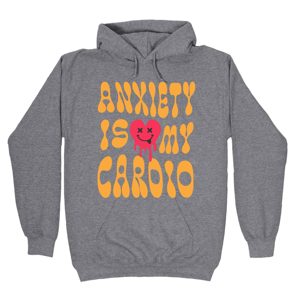 Anxiety Is My Cardio - Adult & Kids T-Shirts, Sweatshirts & Hoodies apparel design preview 1