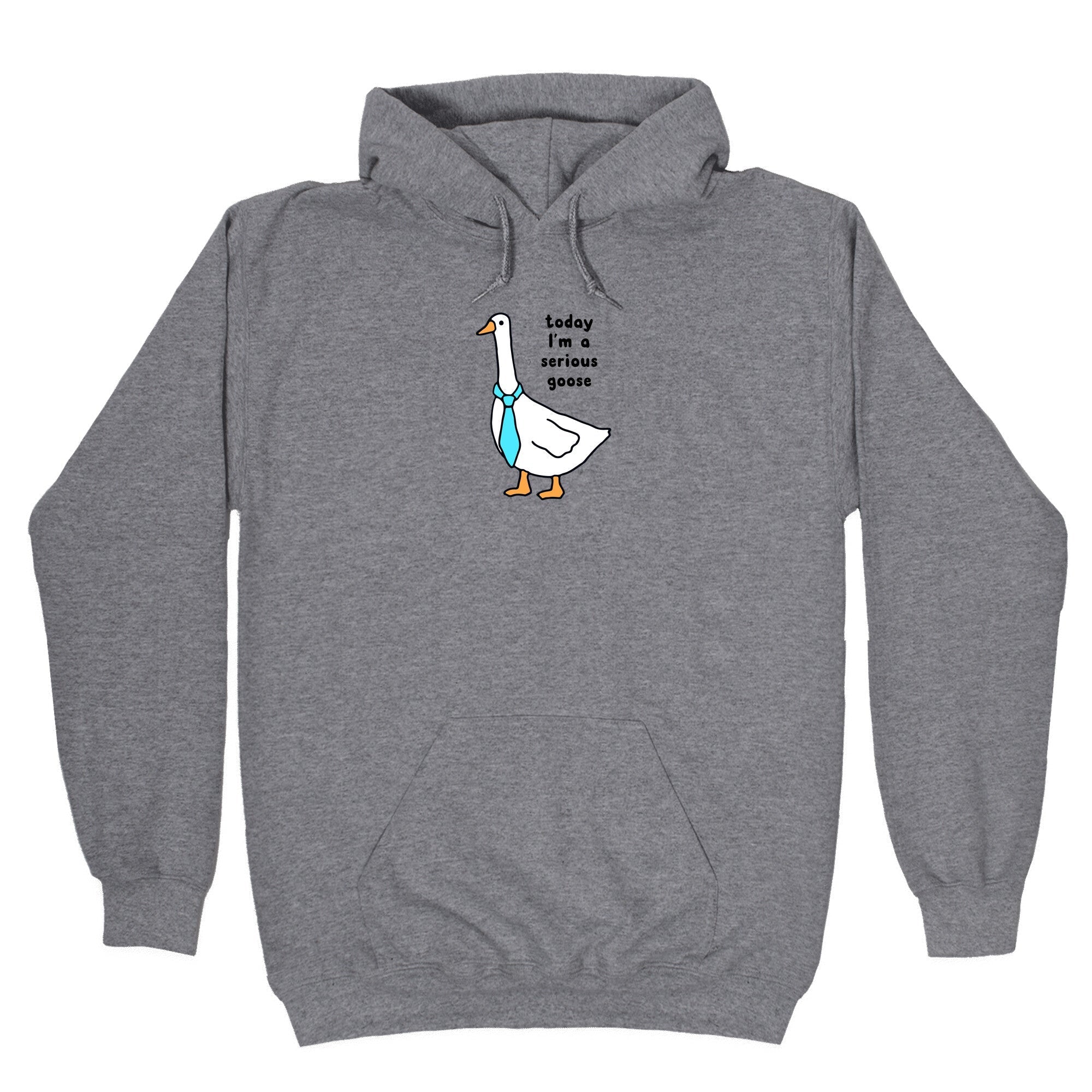 Today Im A Serious Goose - Adult & Kids T-Shirts, Sweatshirts & Hoodies apparel design preview 1