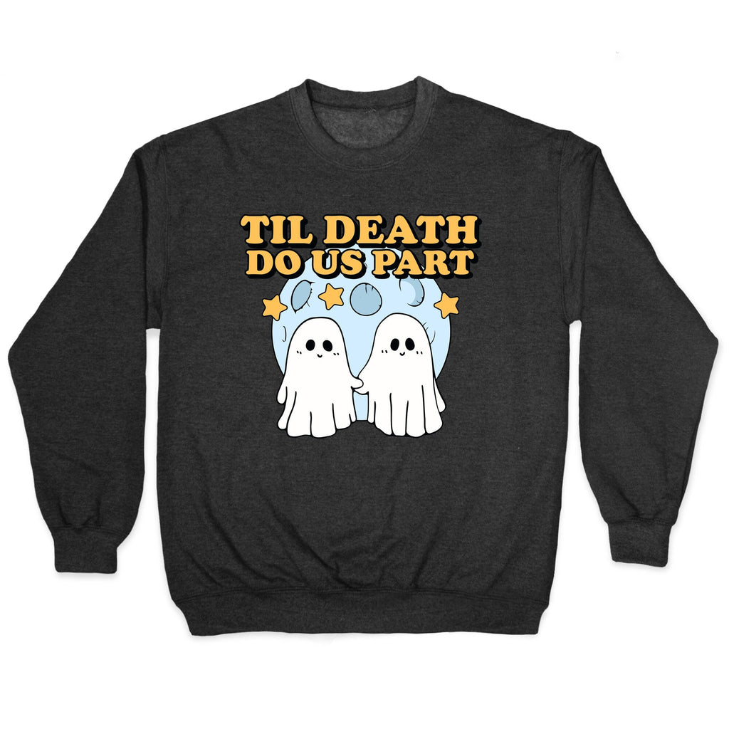 Til Death Do Us Party Crewneck - Adult & Kids T-Shirts, Sweatshirts & Hoodies apparel design preview 1