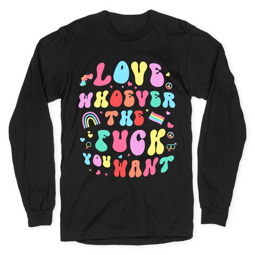 Love Whoever The F You Want - Adult & Kids T-Shirts, Sweatshirts & Hoodies apparel design preview 1