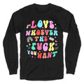 Love Whoever The F You Want - Adult & Kids T-Shirts, Sweatshirts & Hoodies apparel design preview 1