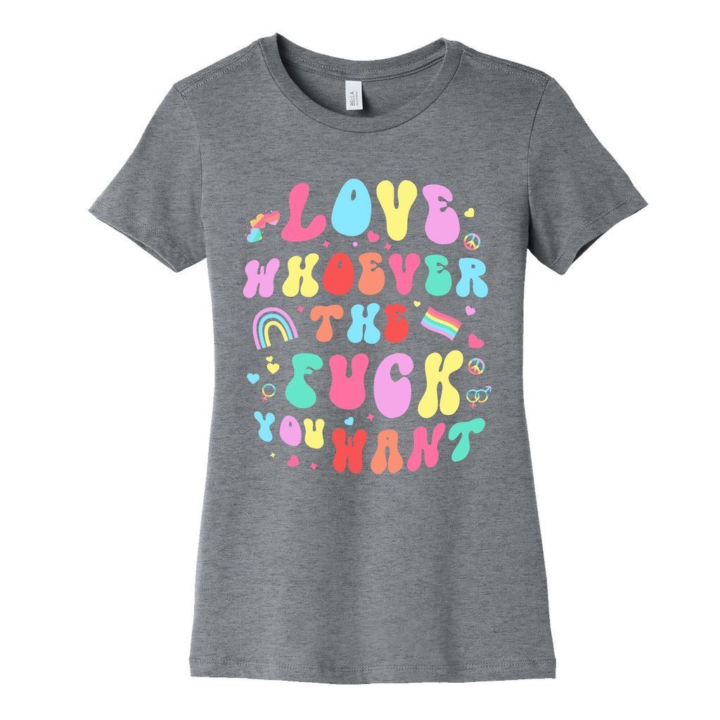 Love Whoever The F You Want Womens Cotton - Adult & Kids T-Shirts, Sweatshirts & Hoodies apparel design preview 1