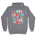 Love Whoever The F You Want - Adult & Kids T-Shirts, Sweatshirts & Hoodies apparel design preview 1