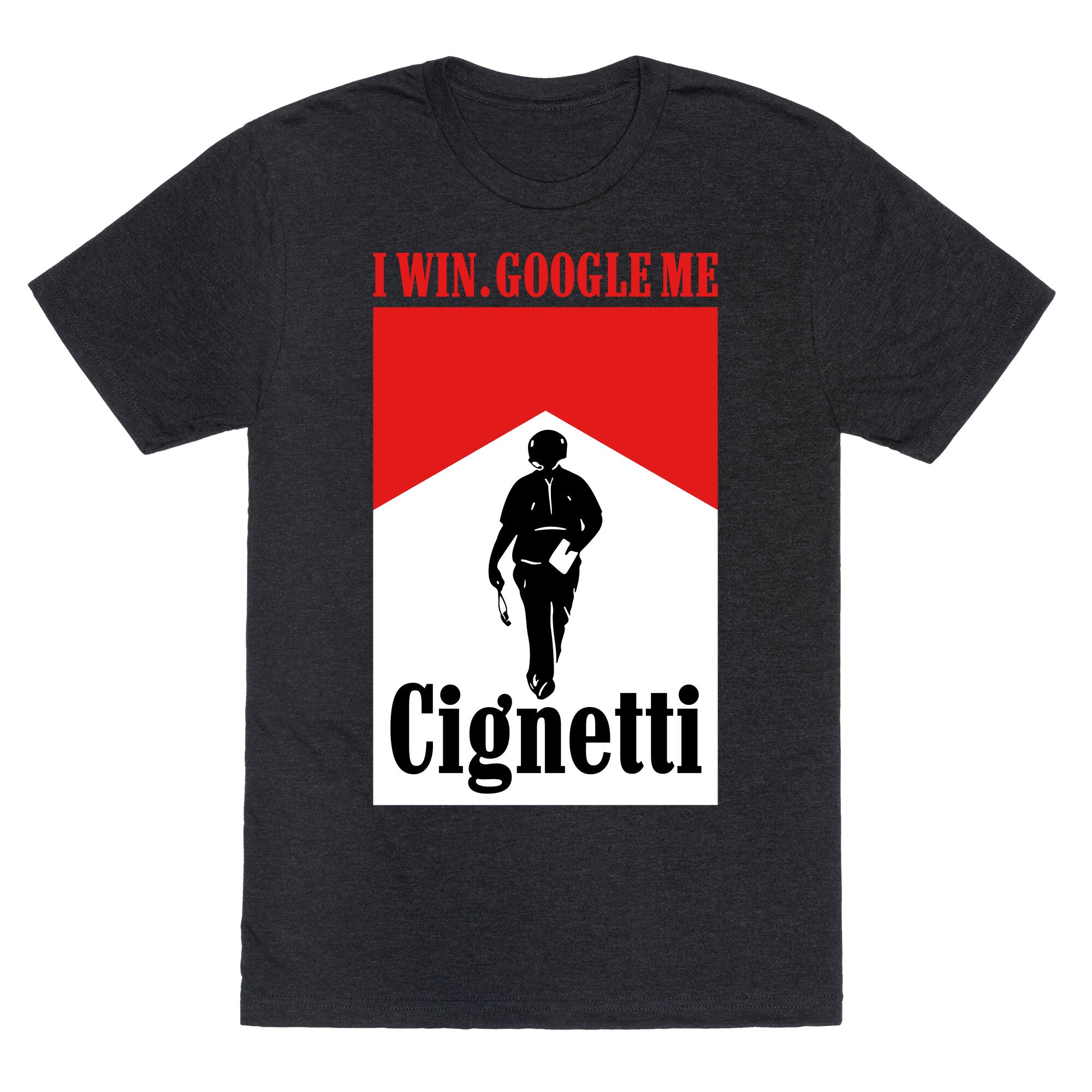 Cignetti I Win Unisex Triblend - Adult & Kids T-Shirts, Sweatshirts & Hoodies apparel design preview 1