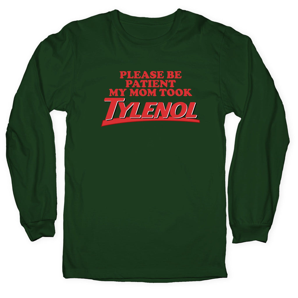 My Mom Took Tylenol - Adult & Kids T-Shirts, Sweatshirts & Hoodies apparel design preview 1