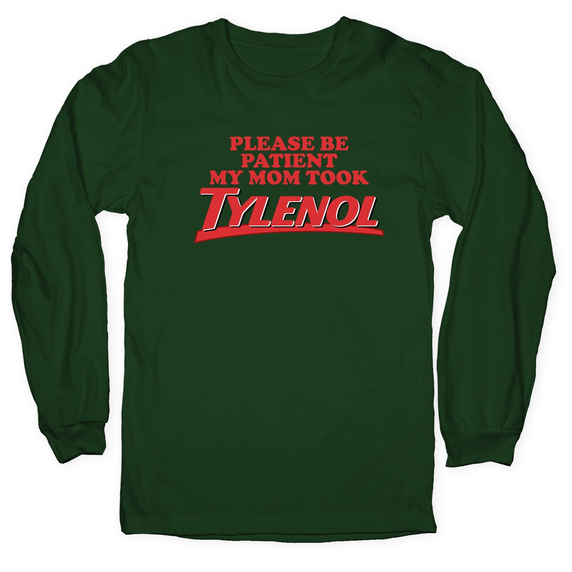 My Mom Took Tylenol - Adult & Kids T-Shirts, Sweatshirts & Hoodies apparel design preview 1