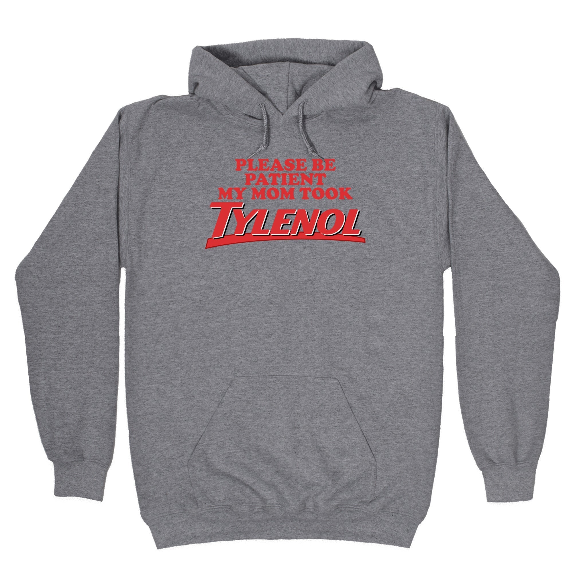 My Mom Took Tylenol - Adult & Kids T-Shirts, Sweatshirts & Hoodies apparel design preview 1