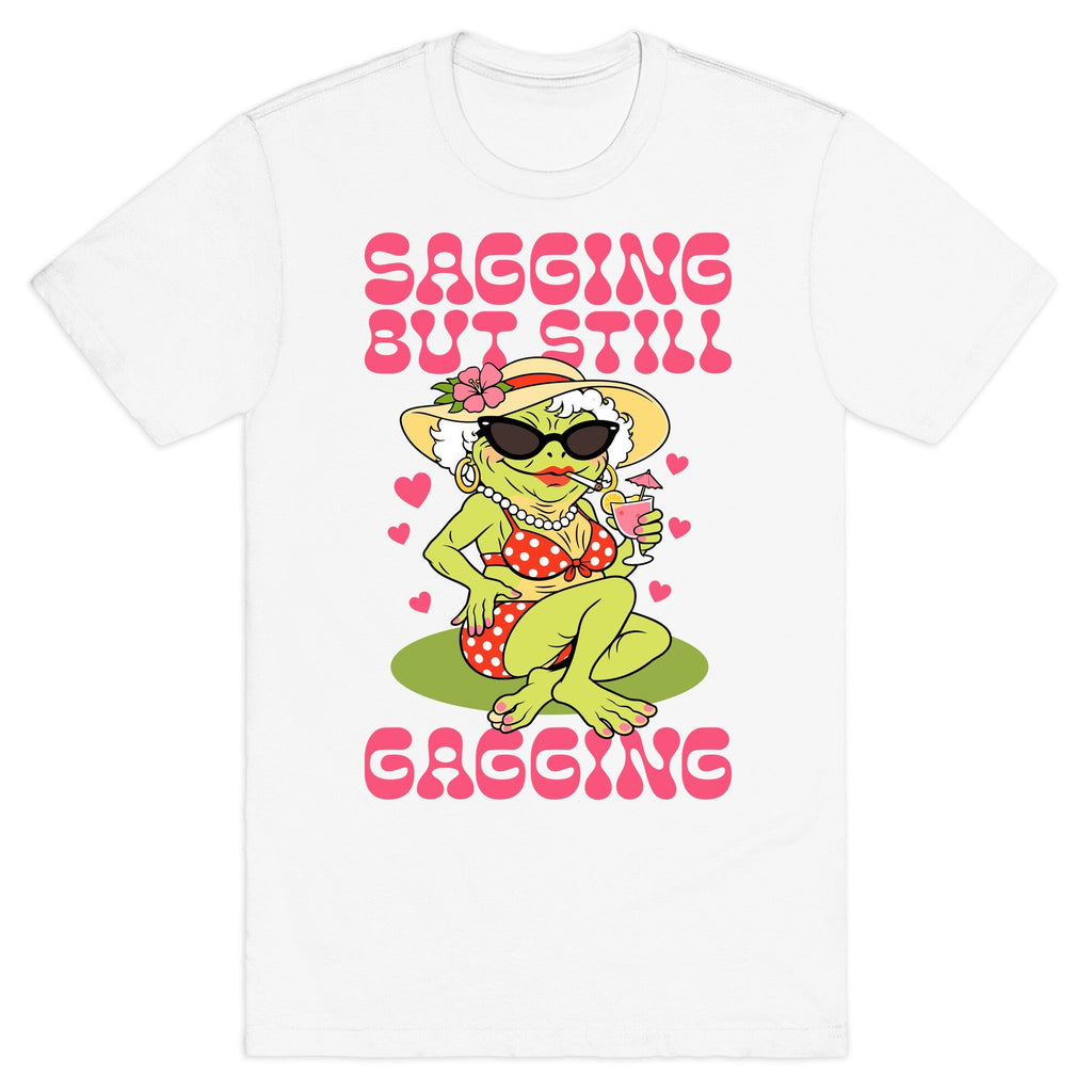 Sagging But Still Gagging - Adult & Kids T-Shirts, Sweatshirts & Hoodies apparel design preview 1