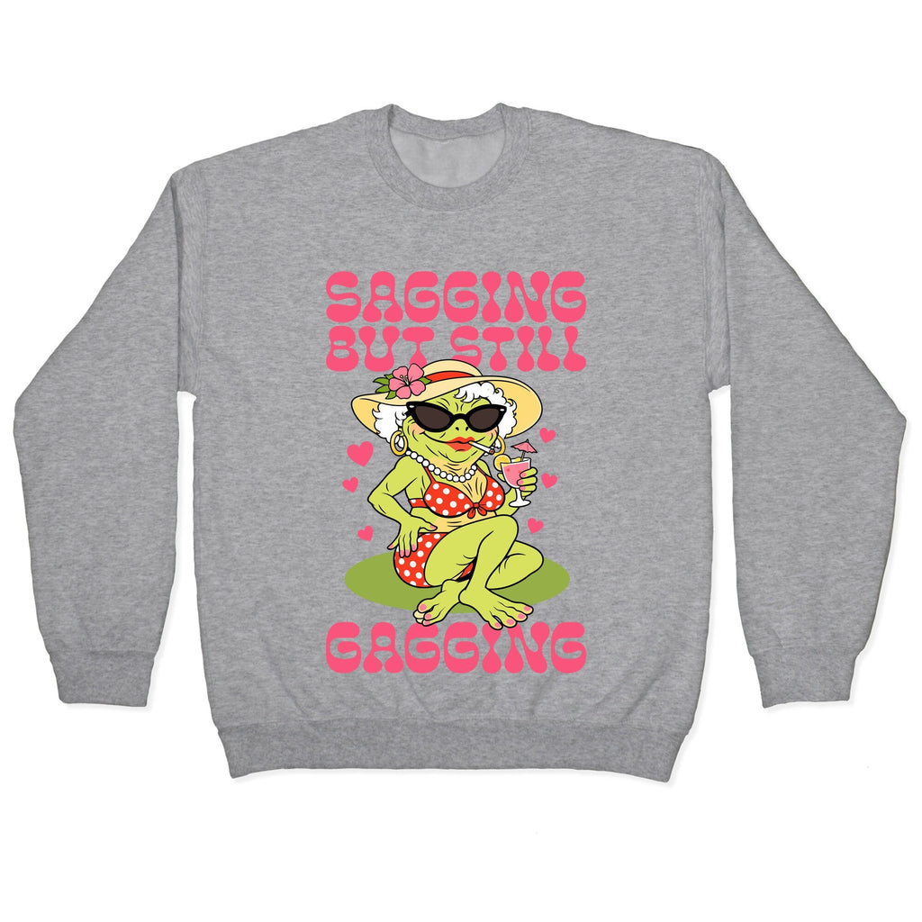 Sagging But Still Gagging Crewneck - Adult & Kids T-Shirts, Sweatshirts & Hoodies apparel design preview 1