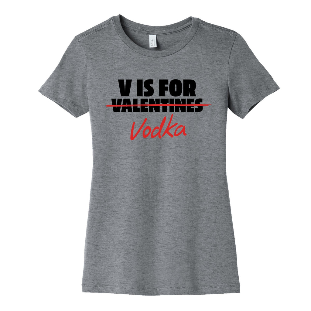 V Is For Vodka Womens Cotton - Adult & Kids T-Shirts, Sweatshirts & Hoodies apparel design preview 1