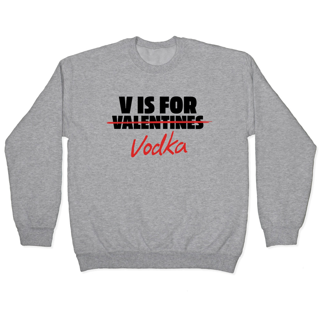 V Is For Vodka Crewneck - Adult & Kids T-Shirts, Sweatshirts & Hoodies apparel design preview 1