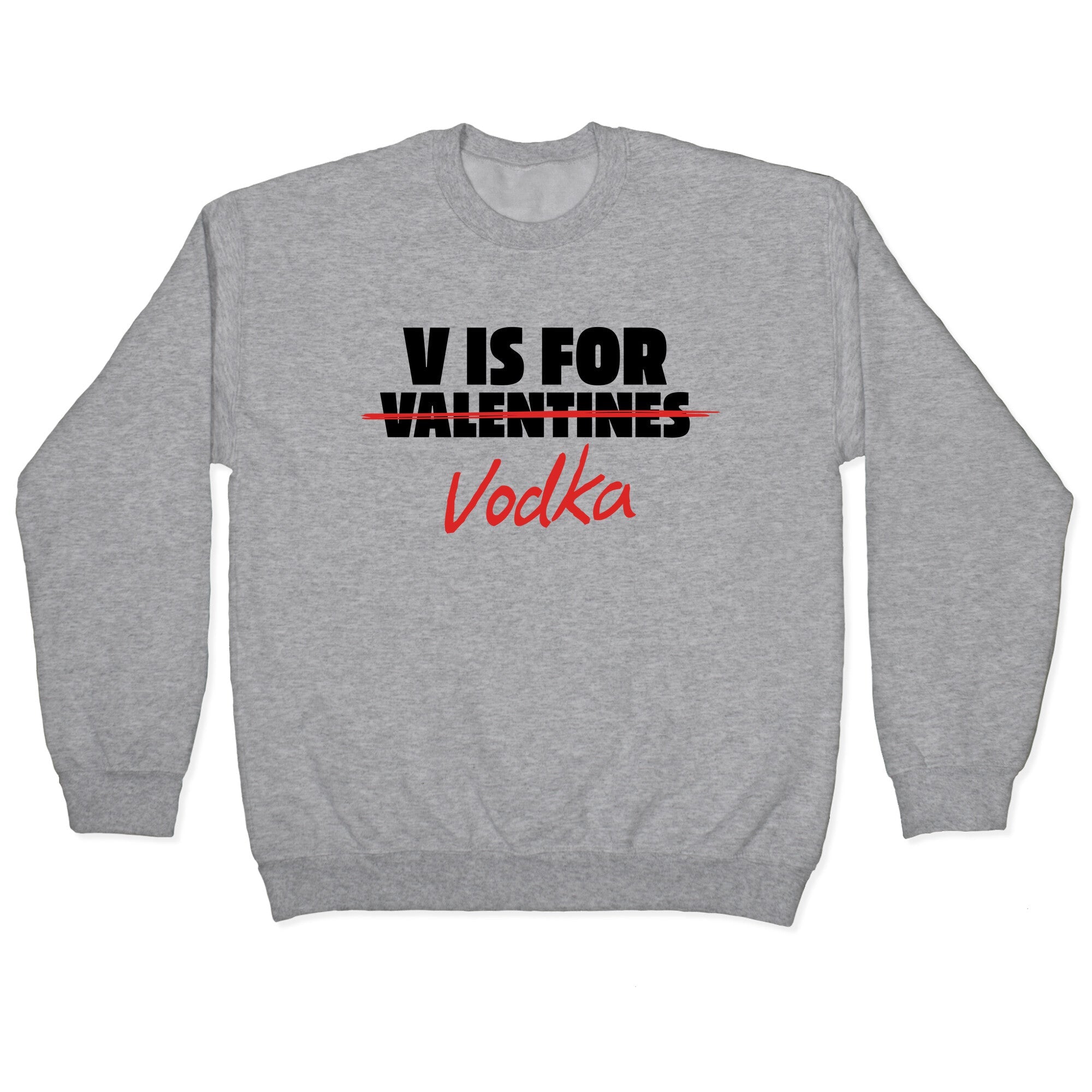 V Is For Vodka Crewneck - Adult & Kids T-Shirts, Sweatshirts & Hoodies apparel design preview 1