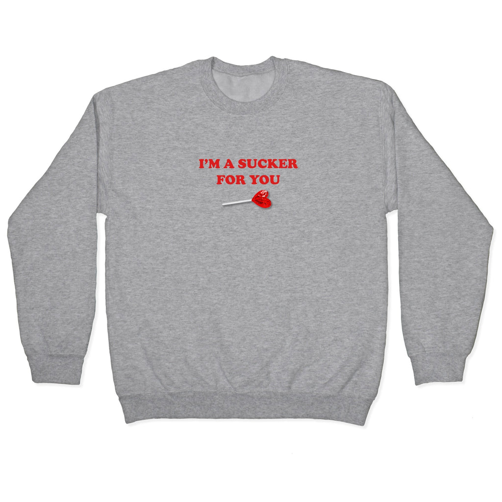 Im A Sucker For You Crewneck - Adult & Kids T-Shirts, Sweatshirts & Hoodies apparel design preview 1