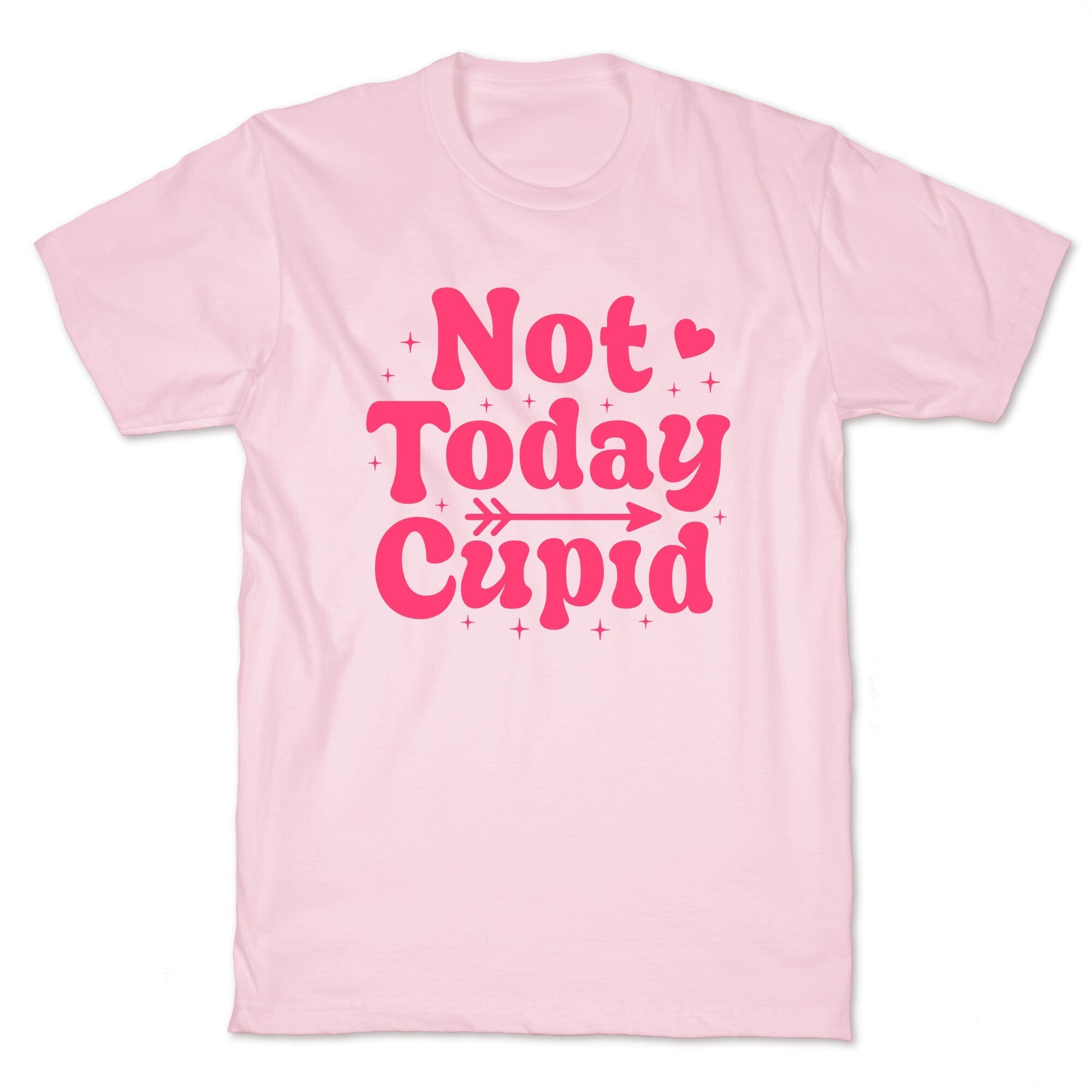 Not Today Cupid - Adult & Kids T-Shirts, Sweatshirts & Hoodies apparel design preview 1