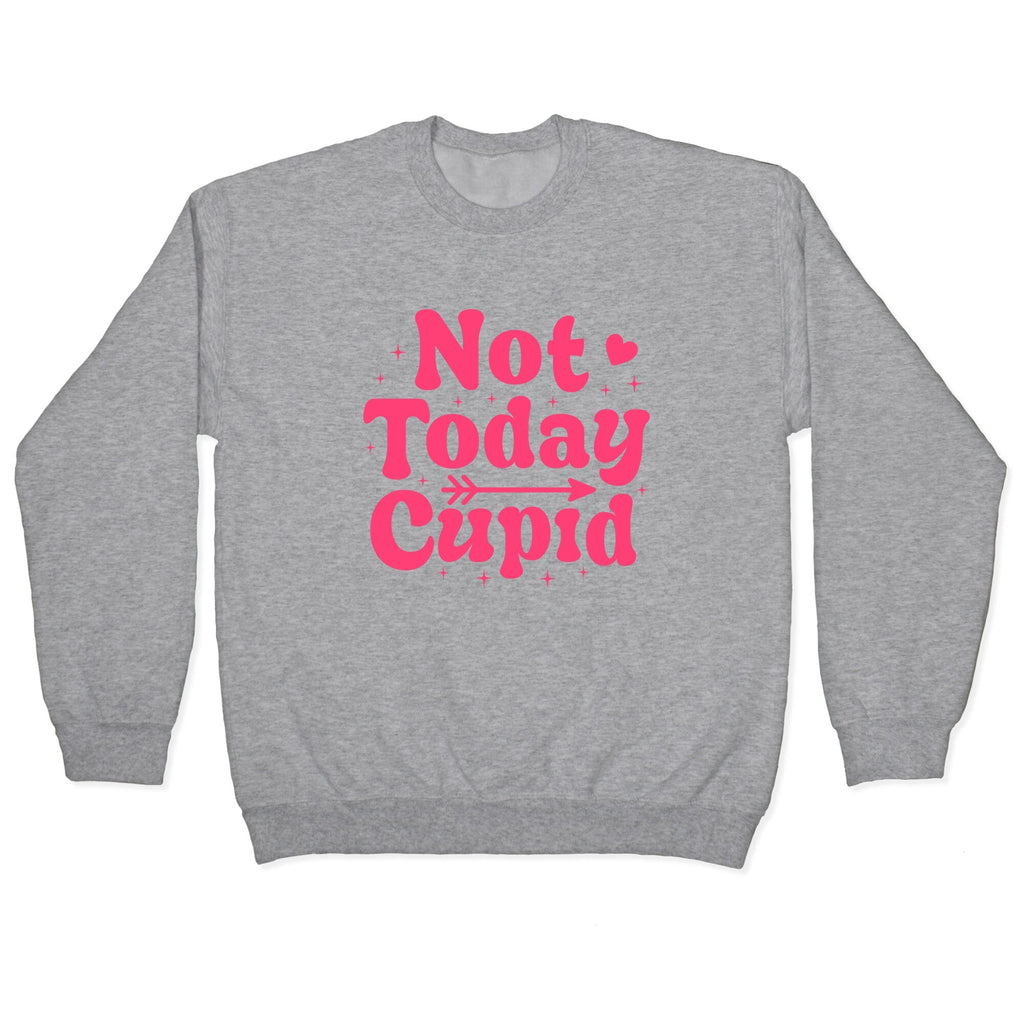 Not Today Cupid Crewneck - Adult & Kids T-Shirts, Sweatshirts & Hoodies apparel design preview 1