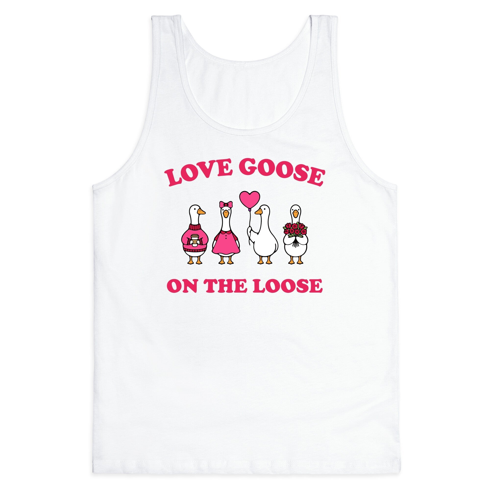 Love Goose On The Loose Tank Top - Adult & Kids T-Shirts, Sweatshirts & Hoodies apparel design preview 1