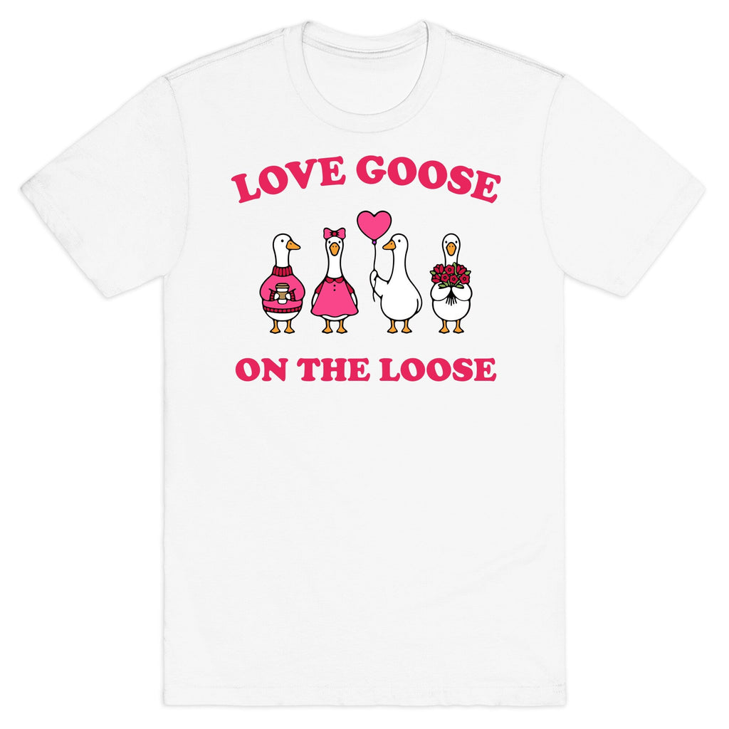 Love Goose On The Loose - Adult & Kids T-Shirts, Sweatshirts & Hoodies apparel design preview 1