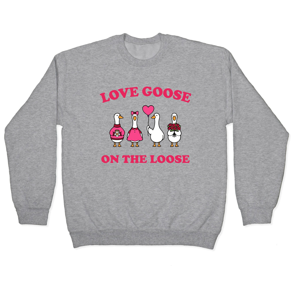 Love Goose On The Loose Crewneck - Adult & Kids T-Shirts, Sweatshirts & Hoodies apparel design preview 1