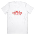 Can I She/Them Titties? V-Neck - Adult & Kids T-Shirts, Sweatshirts & Hoodies apparel design preview 1