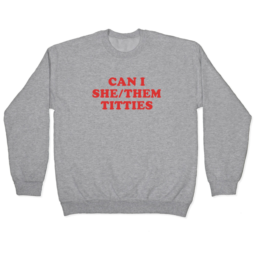 Can I She/Them Titties? Crewneck - Adult & Kids T-Shirts, Sweatshirts & Hoodies apparel design preview 1