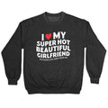 I Love My Girlfriend Crewneck - Adult & Kids T-Shirts, Sweatshirts & Hoodies apparel design preview 1
