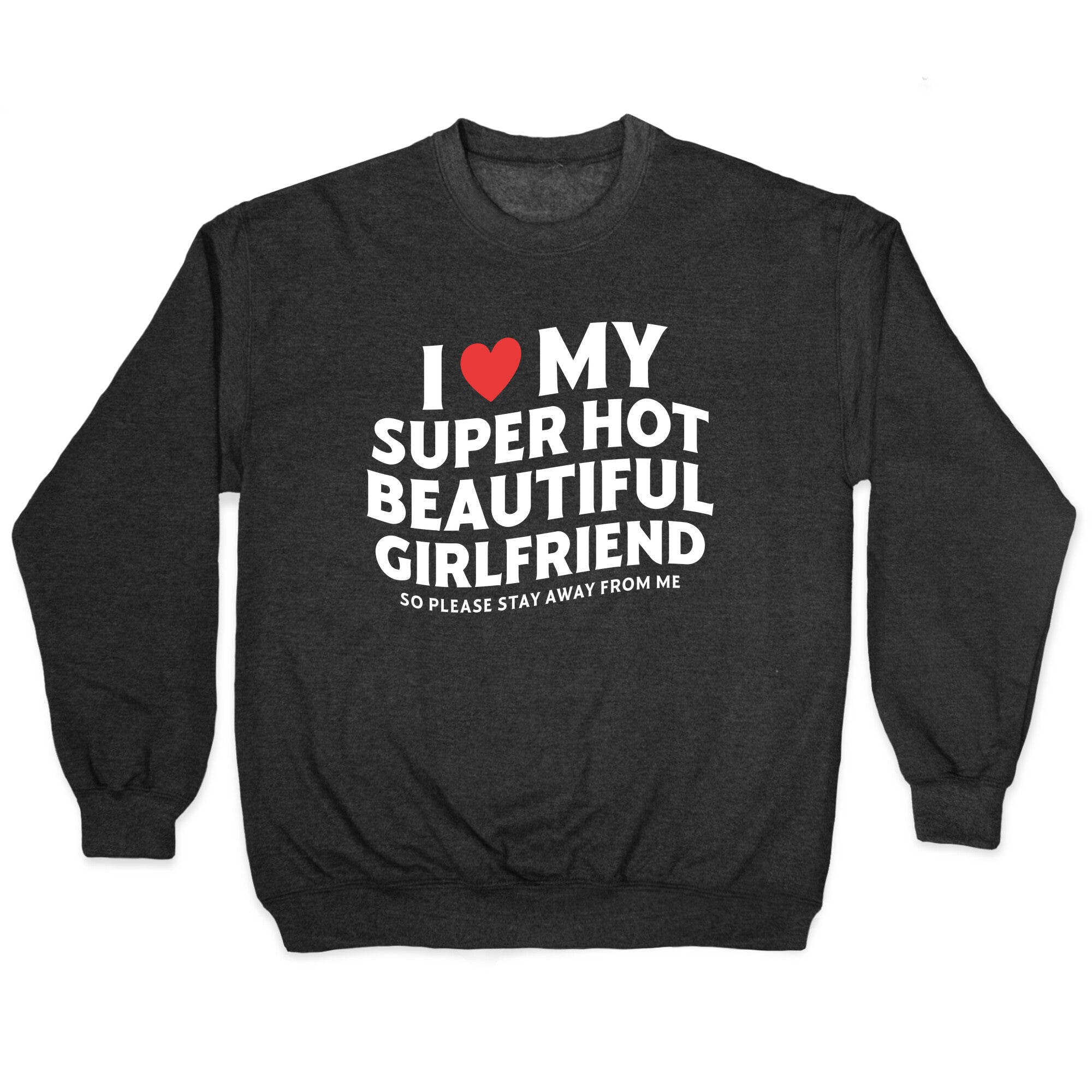 I Love My Girlfriend Crewneck - Adult & Kids T-Shirts, Sweatshirts & Hoodies apparel design preview 1